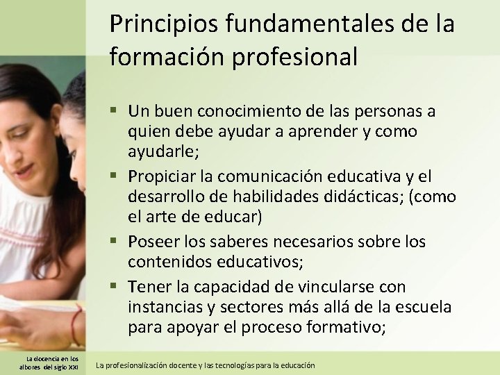 Principios fundamentales de la formación profesional § Un buen conocimiento de las personas a