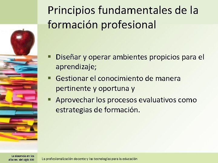 Principios fundamentales de la formación profesional § Diseñar y operar ambientes propicios para el