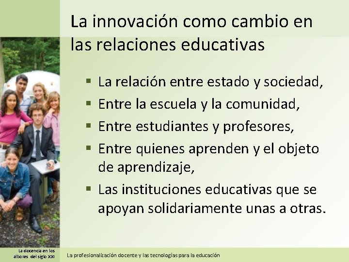 La innovación como cambio en las relaciones educativas La relación entre estado y sociedad,