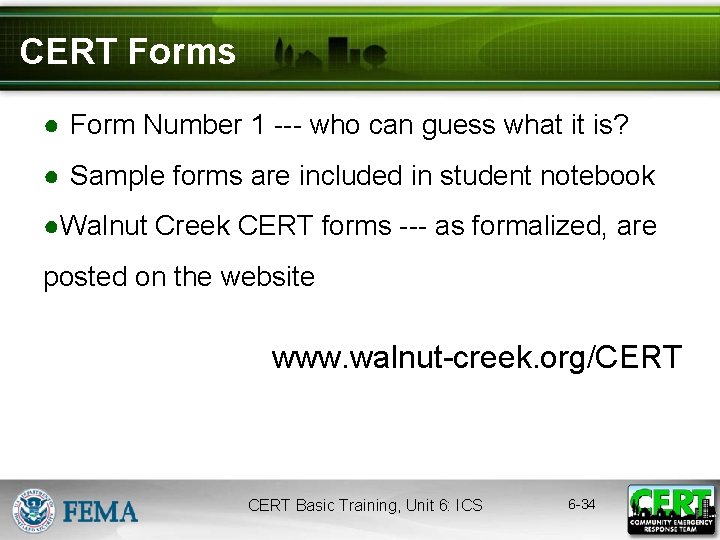 CERT Forms ● Form Number 1 --- who can guess what it is? ●