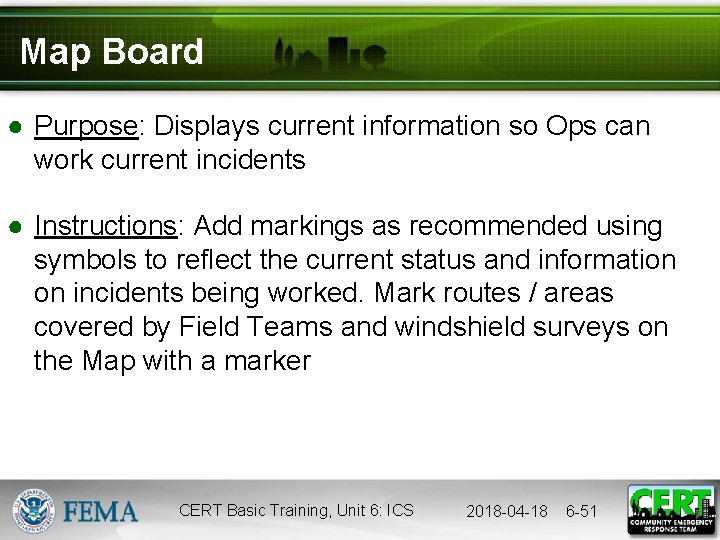 Map Board ● Purpose: Displays current information so Ops can work current incidents ●