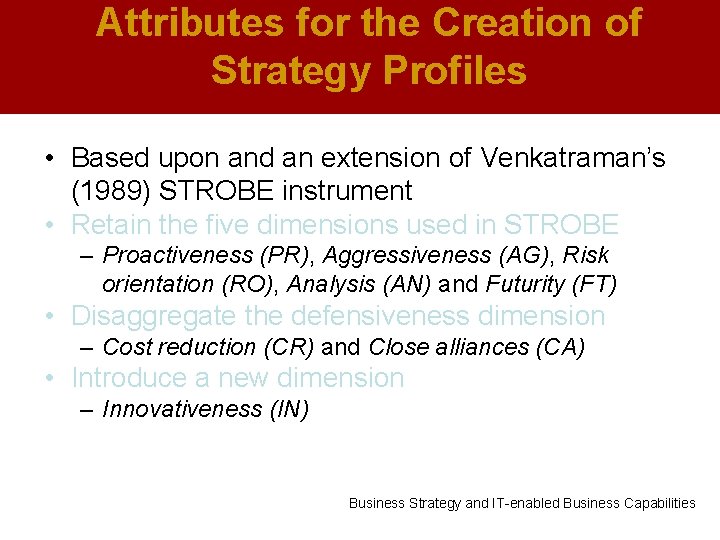 Attributes for the Creation of Strategy Profiles • Based upon and an extension of