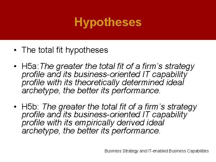 Hypotheses • The total fit hypotheses • H 5 a: The greater the total