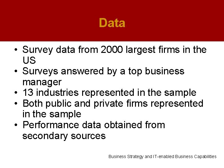 Data • Survey data from 2000 largest firms in the US • Surveys answered