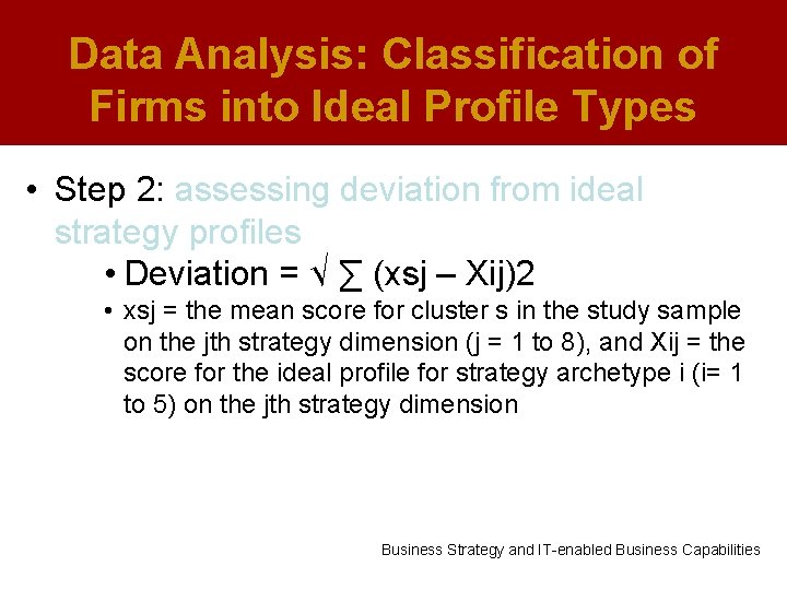 Data Analysis: Classification of Firms into Ideal Profile Types • Step 2: assessing deviation