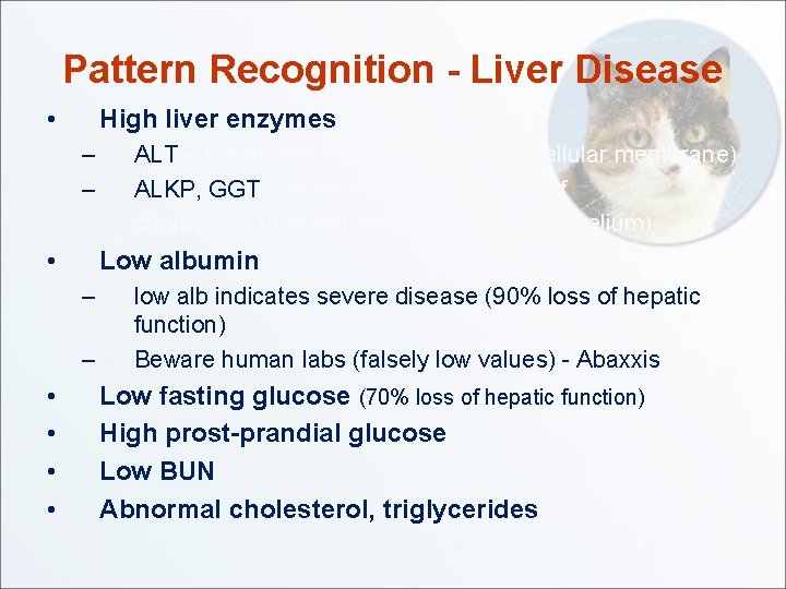 Pattern Recognition - Liver Disease • High liver enzymes – – • Low albumin