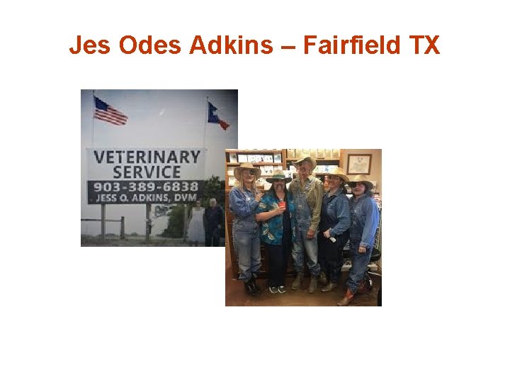 Jes Odes Adkins – Fairfield TX 