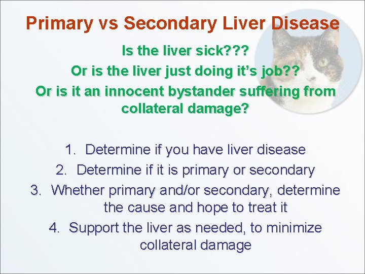 Primary vs Secondary Liver Disease Is the liver sick? ? ? Or is the