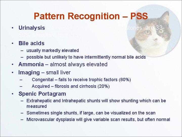 Pattern Recognition – PSS • Urinalysis – ammonium biurate crystals or stones are 33