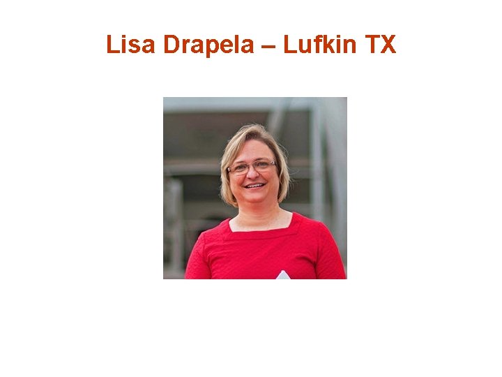 Lisa Drapela – Lufkin TX 