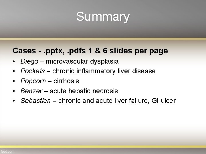 Summary Cases -. pptx, . pdfs 1 & 6 slides per page • •