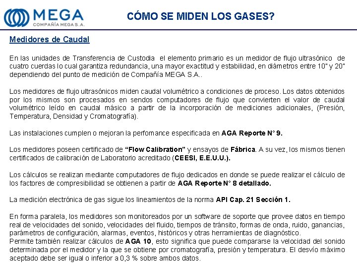 CÓMO SE MIDEN LOS GASES? Medidores de Caudal En las unidades de Transferencia de