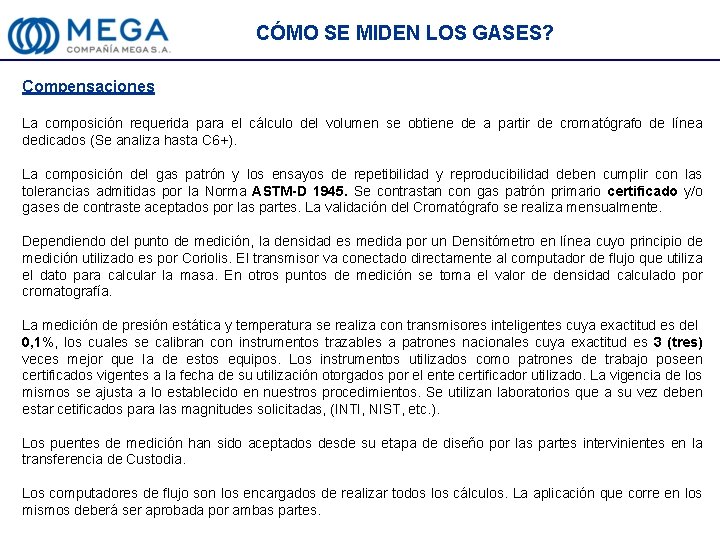 CÓMO SE MIDEN LOS GASES? Compensaciones La composición requerida para el cálculo del volumen