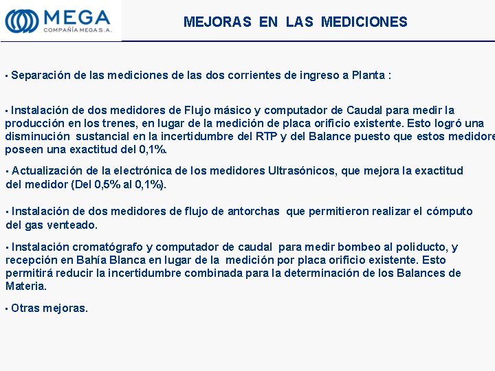 MEJORAS EN LAS MEDICIONES • Separación de las mediciones de las dos corrientes de