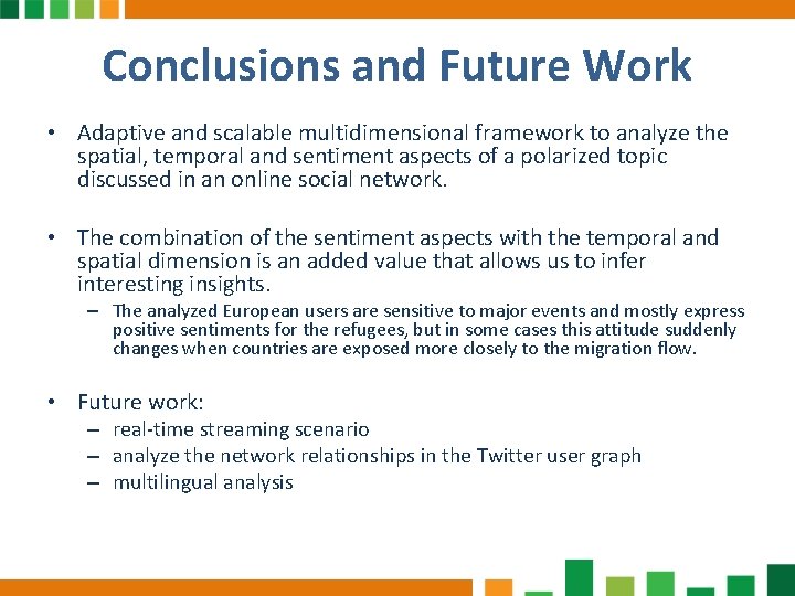 Conclusions and Future Work • Adaptive and scalable multidimensional framework to analyze the spatial, Conclusions and Future Work • Adaptive and scalable multidimensional framework to analyze the spatial,
