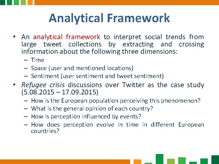 Analytical Framework • An analytical framework to interpret social trends from large tweet collections Analytical Framework • An analytical framework to interpret social trends from large tweet collections