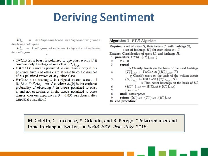 Deriving Sentiment M. Coletto, C. Lucchese, S. Orlando, and R. Perego, “Polarized user and Deriving Sentiment M. Coletto, C. Lucchese, S. Orlando, and R. Perego, “Polarized user and