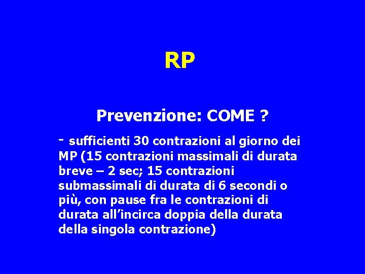 RP Prevenzione: COME ? - sufficienti 30 contrazioni al giorno dei MP (15 contrazioni