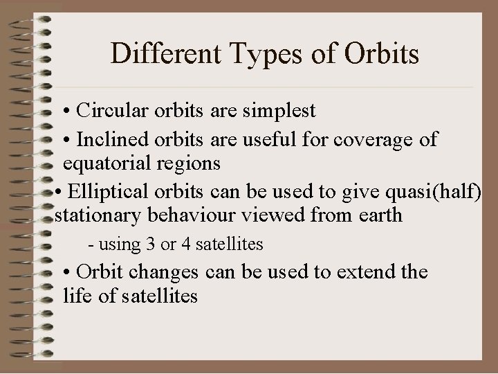 Different Types of Orbits • Circular orbits are simplest • Inclined orbits are useful