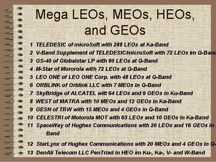 Mega LEOs, MEOs, HEOs, and GEOs 1 2 3 4 5 6 7 8
