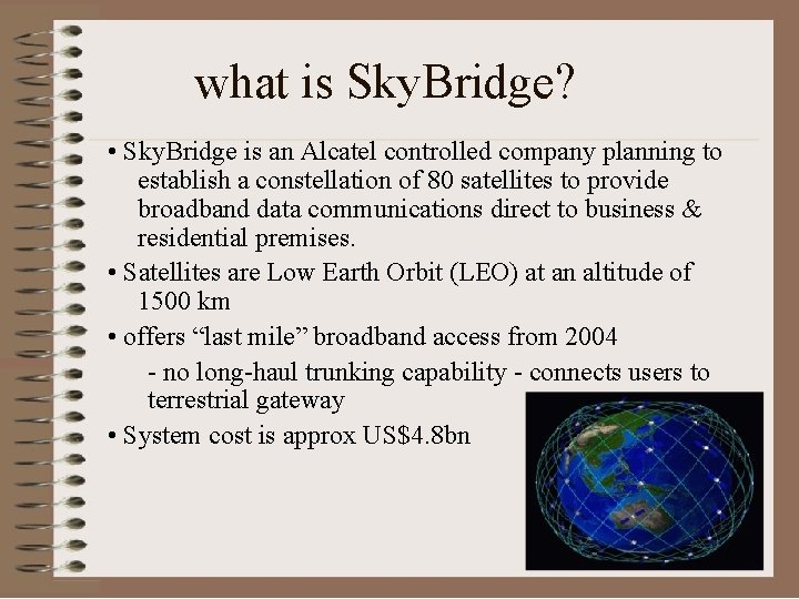 what is Sky. Bridge? • Sky. Bridge is an Alcatel controlled company planning to