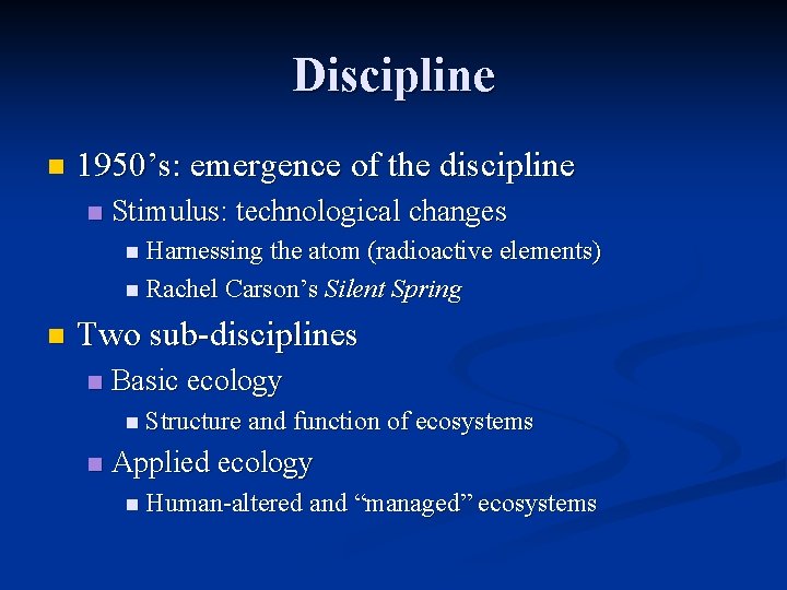 Discipline n 1950’s: emergence of the discipline n Stimulus: technological changes n Harnessing the