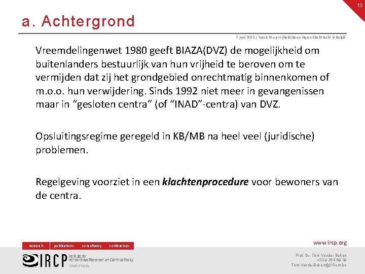 13 a. Achtergrond 7 juni 2012 | Toezicht op vrijheidsberoving en klachtrecht in België