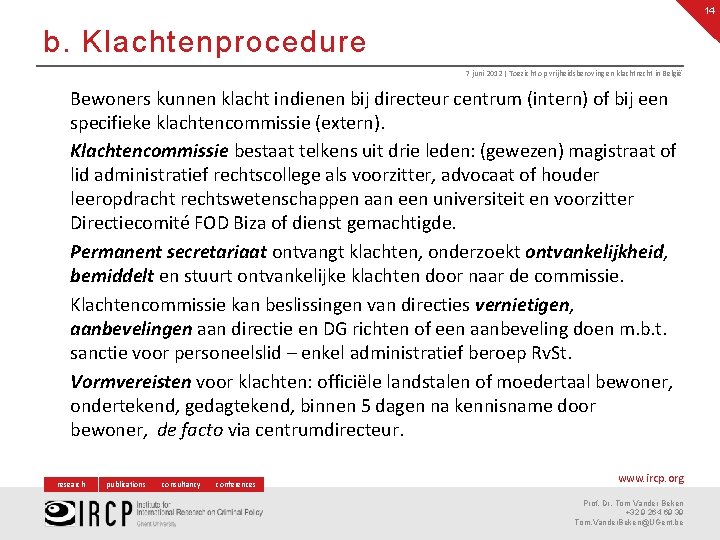 14 b. Klachtenprocedure 7 juni 2012 | Toezicht op vrijheidsberoving en klachtrecht in België