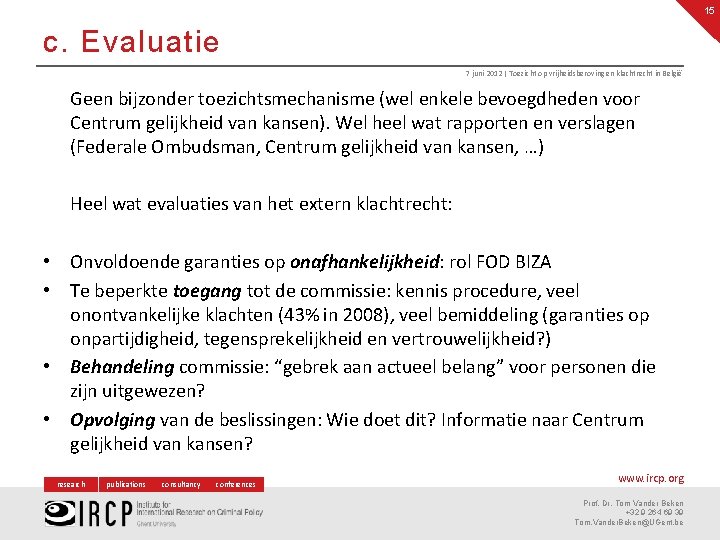 15 c. Evaluatie 7 juni 2012 | Toezicht op vrijheidsberoving en klachtrecht in België