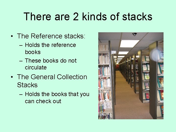 There are 2 kinds of stacks • The Reference stacks: – Holds the reference