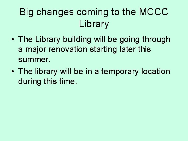 Big changes coming to the MCCC Library • The Library building will be going