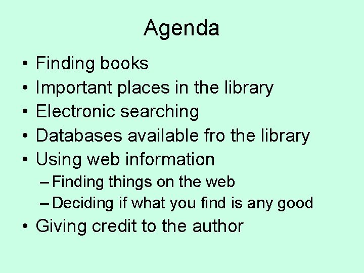 Agenda • • • Finding books Important places in the library Electronic searching Databases