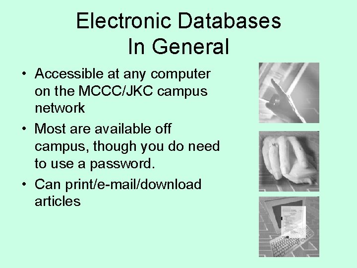 Electronic Databases In General • Accessible at any computer on the MCCC/JKC campus network