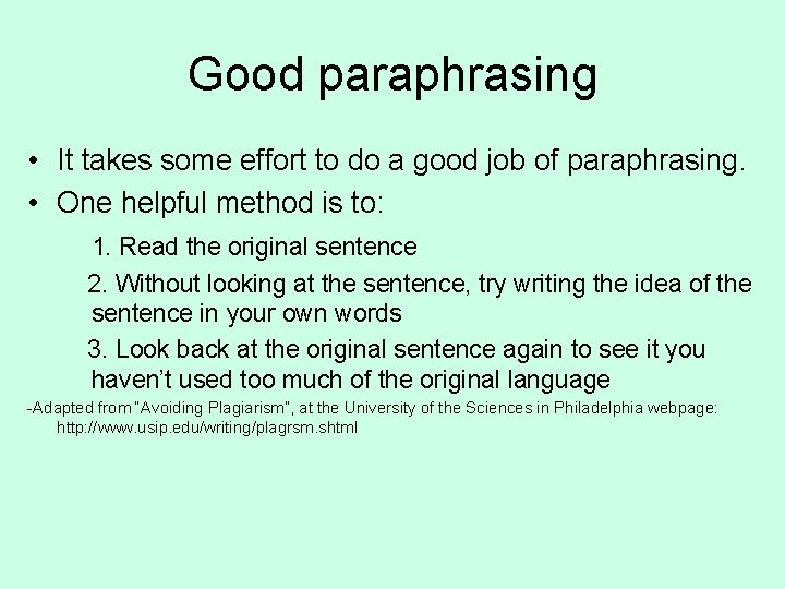 Good paraphrasing • It takes some effort to do a good job of paraphrasing.