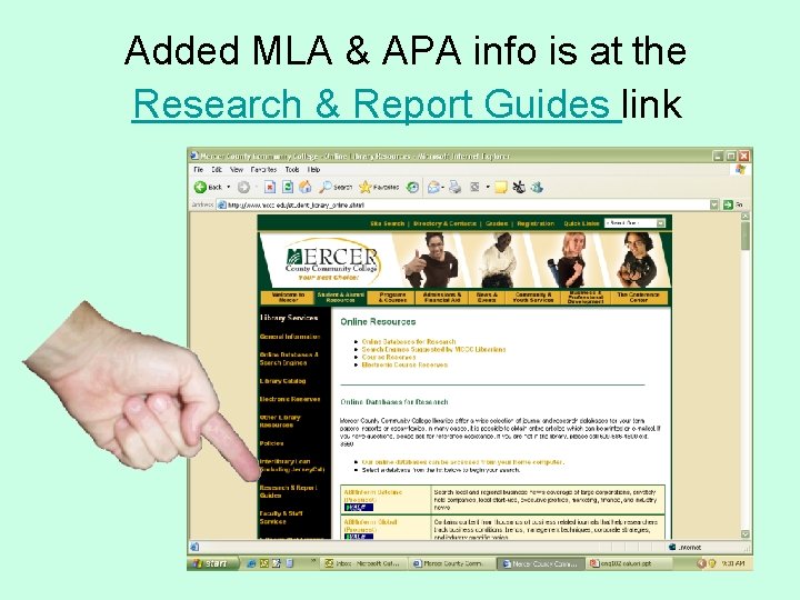 Added MLA & APA info is at the Research & Report Guides link 