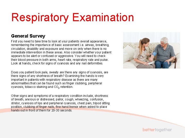 Respiratory Examination General Survey First you need to take time to look at your