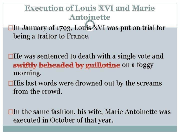 Execution of Louis XVI and Marie Antoinette �In January of 1793, Louis XVI was