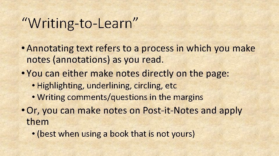 “Writing-to-Learn” • Annotating text refers to a process in which you make notes (annotations)