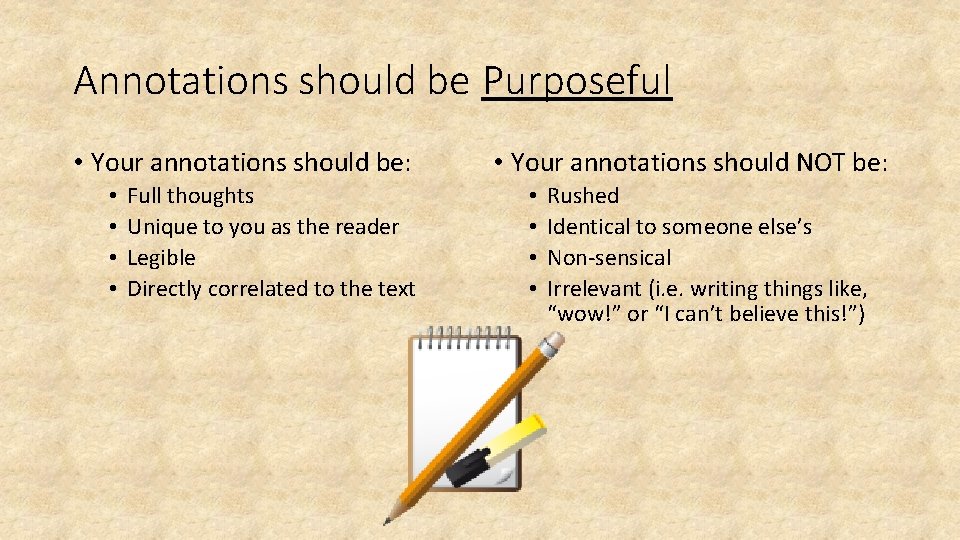 Annotations should be Purposeful • Your annotations should be: • • Full thoughts Unique
