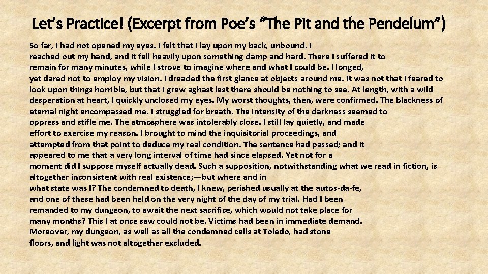 Let’s Practice! (Excerpt from Poe’s “The Pit and the Pendelum”) So far, I had