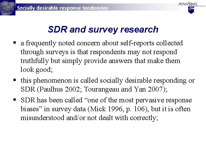 Socially desirable response tendencies SDR and survey research § a frequently noted concern about