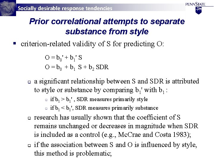 Socially desirable response tendencies Prior correlational attempts to separate substance from style § criterion-related