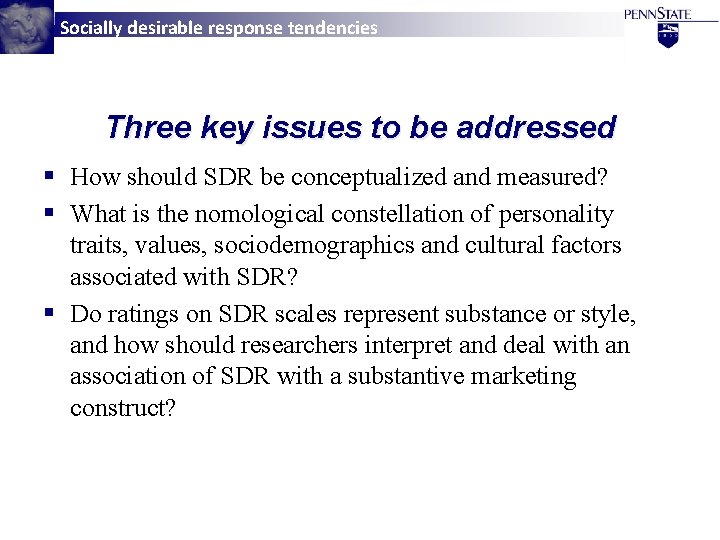 Socially desirable response tendencies Three key issues to be addressed § How should SDR