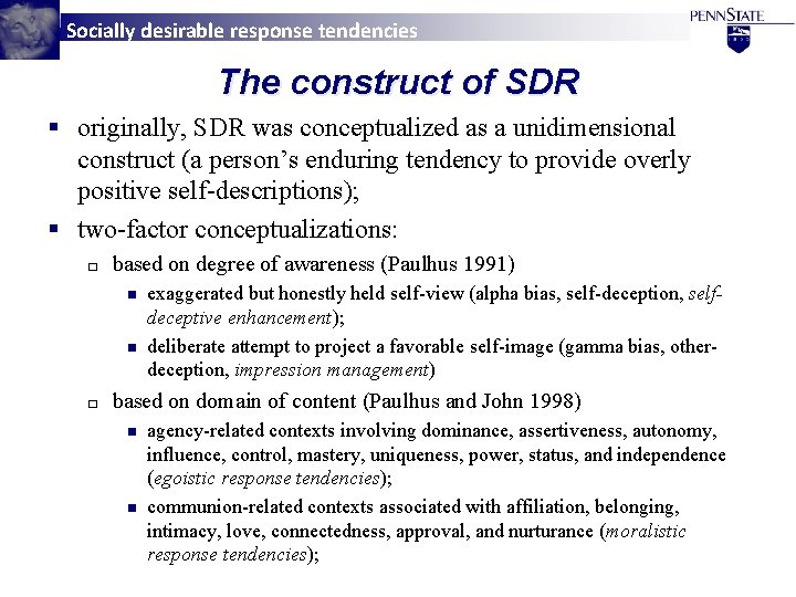 Socially desirable response tendencies The construct of SDR § originally, SDR was conceptualized as