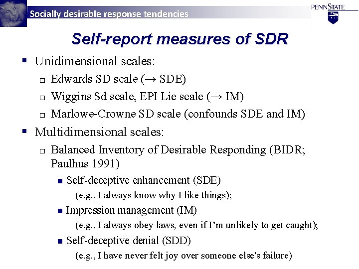 Socially desirable response tendencies Self-report measures of SDR § Unidimensional scales: Edwards SD scale