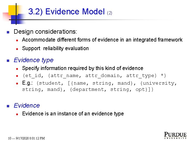 3. 2) Evidence Model (2) n n Design considerations: n Accommodate different forms of