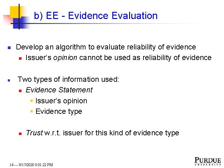 b) EE - Evidence Evaluation n n Develop an algorithm to evaluate reliability of