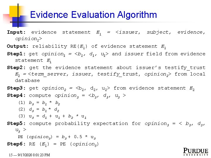 Evidence Evaluation Algorithm Input: evidence statement E 1 = <issuer, subject, evidence, opinion 1>
