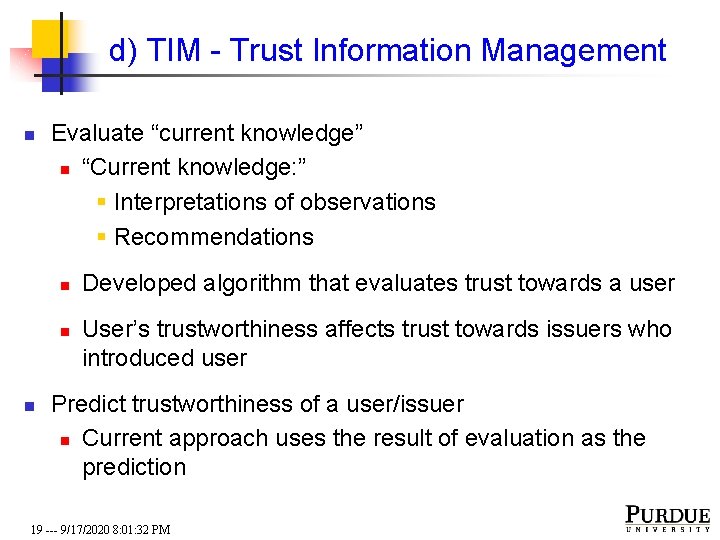d) TIM - Trust Information Management n Evaluate “current knowledge” n “Current knowledge: ”