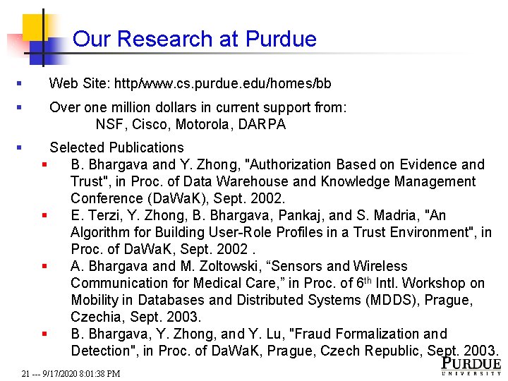 Our Research at Purdue § Web Site: http/www. cs. purdue. edu/homes/bb § Over one